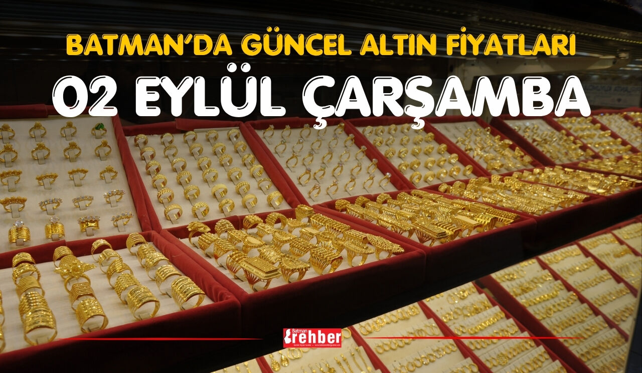BATMAN’DA GÜNCEL ALTIN FİYATLARI – 2 EYLÜL ÇARŞAMBA