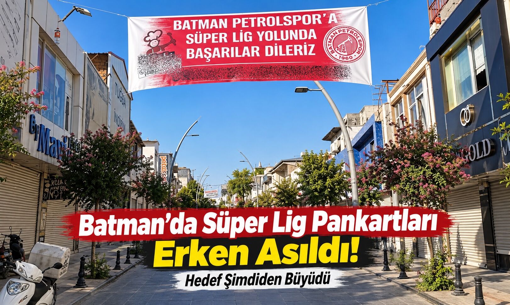 Batman’da Süper Lig Pankartları Erken Asıldı! Hedef Şimdiden Büyüdü