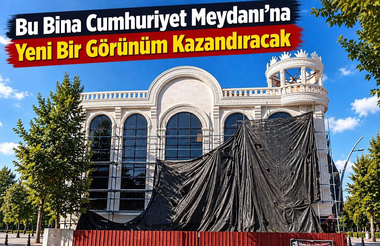 Bu Bina Cumhuriyet Meydanı’na Yeni Bir Görünüm Kazandıracak