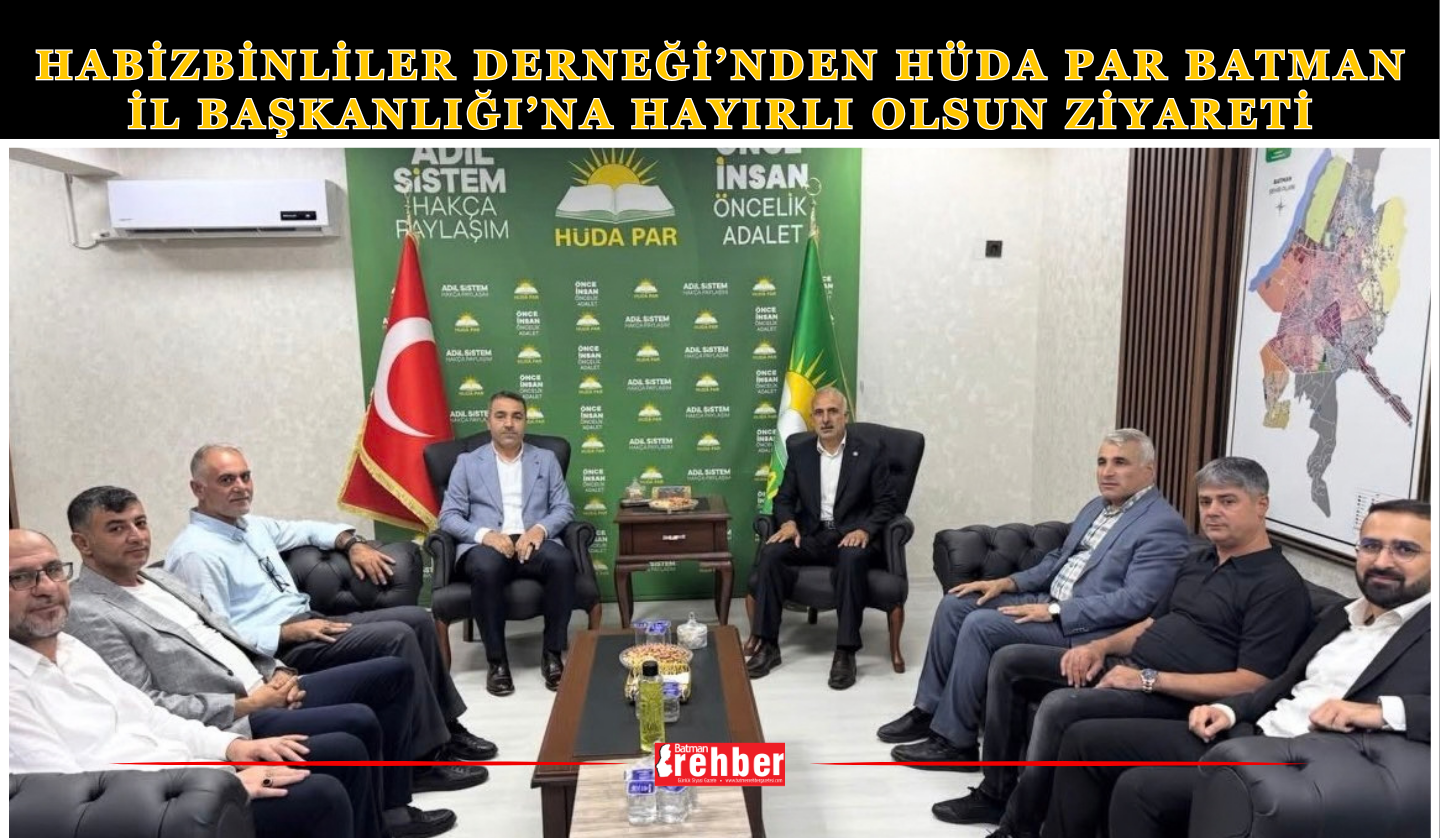Habizbinliler Derneği’nden HÜDA PAR Batman İl Başkanlığı’na Hayırlı Olsun Ziyareti