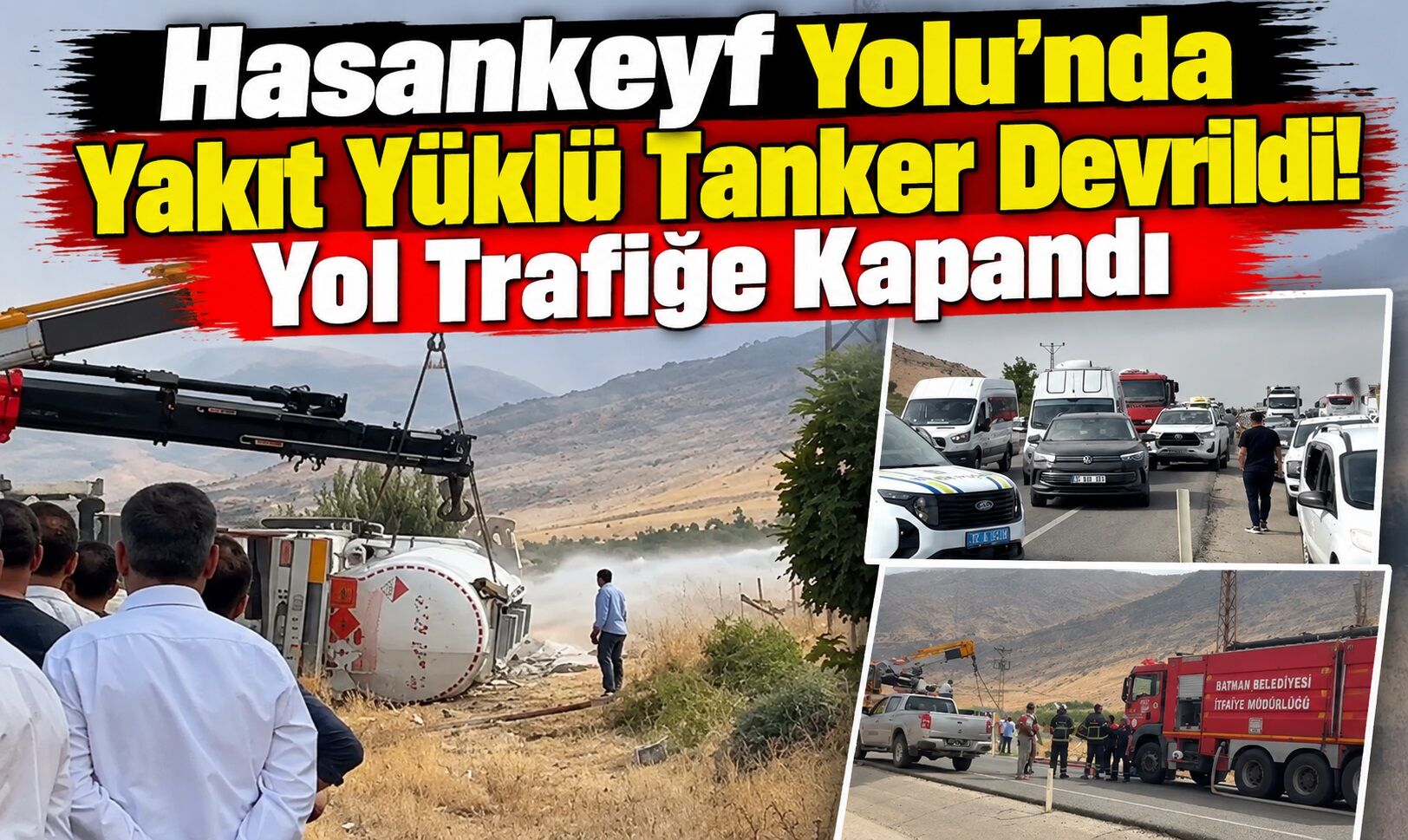 Hasankeyf Yolu’nda Yakıt Yüklü Tanker Devrildi! Yol Trafiğe Kapandı