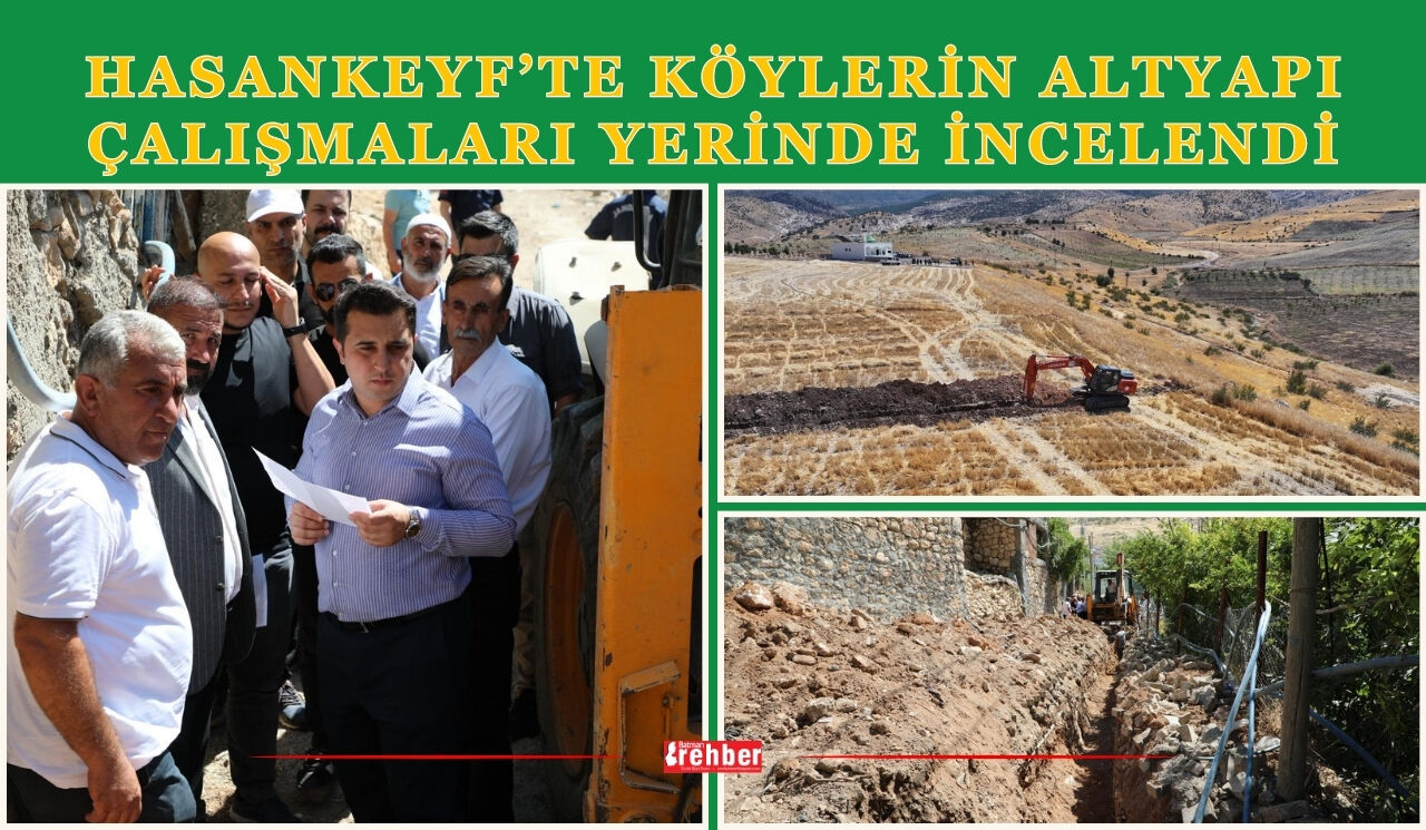 Hasankeyf’te Köylerin Altyapı Çalışmaları Yerinde İncelendi