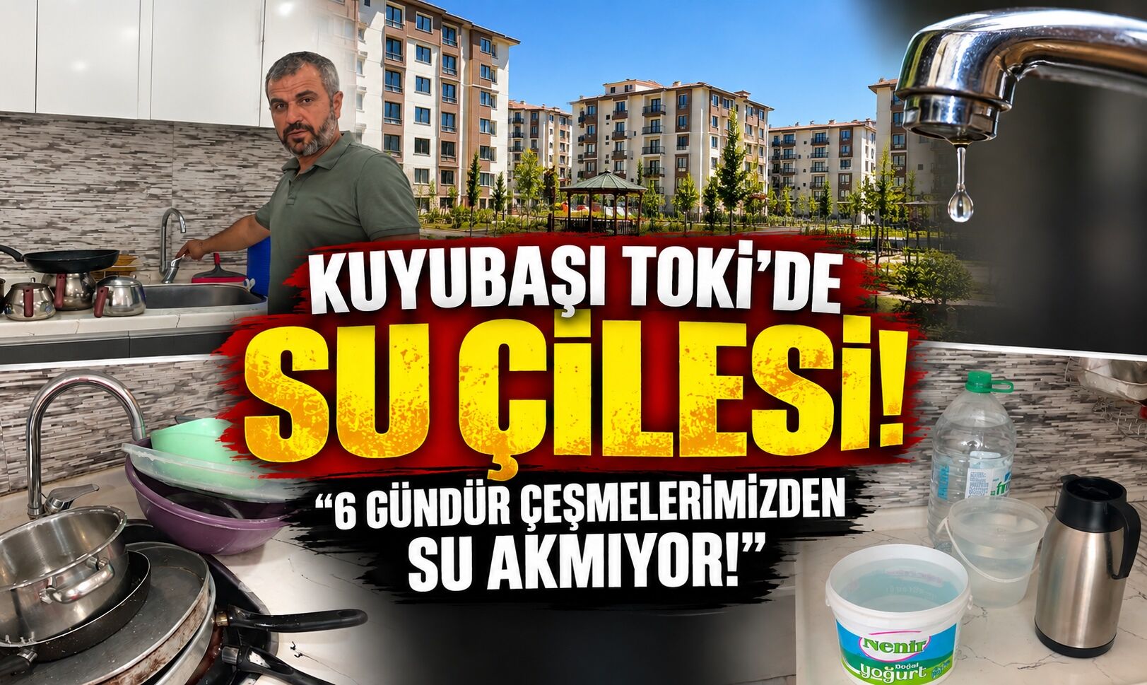 Kuyubaşı TOKİ’de Su Çilesi: "6 Gündür Çeşmelerimizden Su Akmıyor!"
