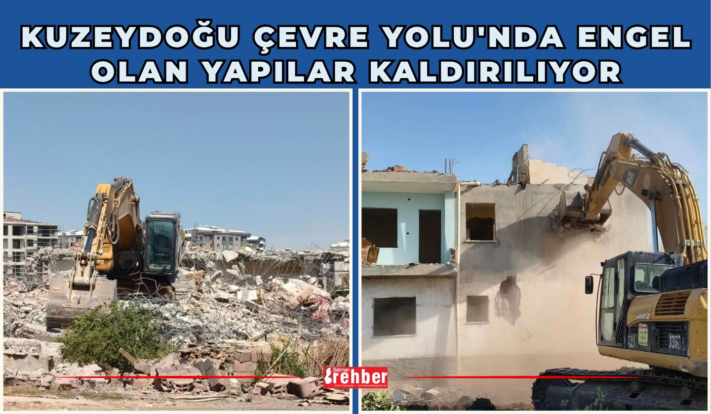 Kuzeydoğu Çevre Yolu'nda Engel Olan Yapılar Kaldırılıyor