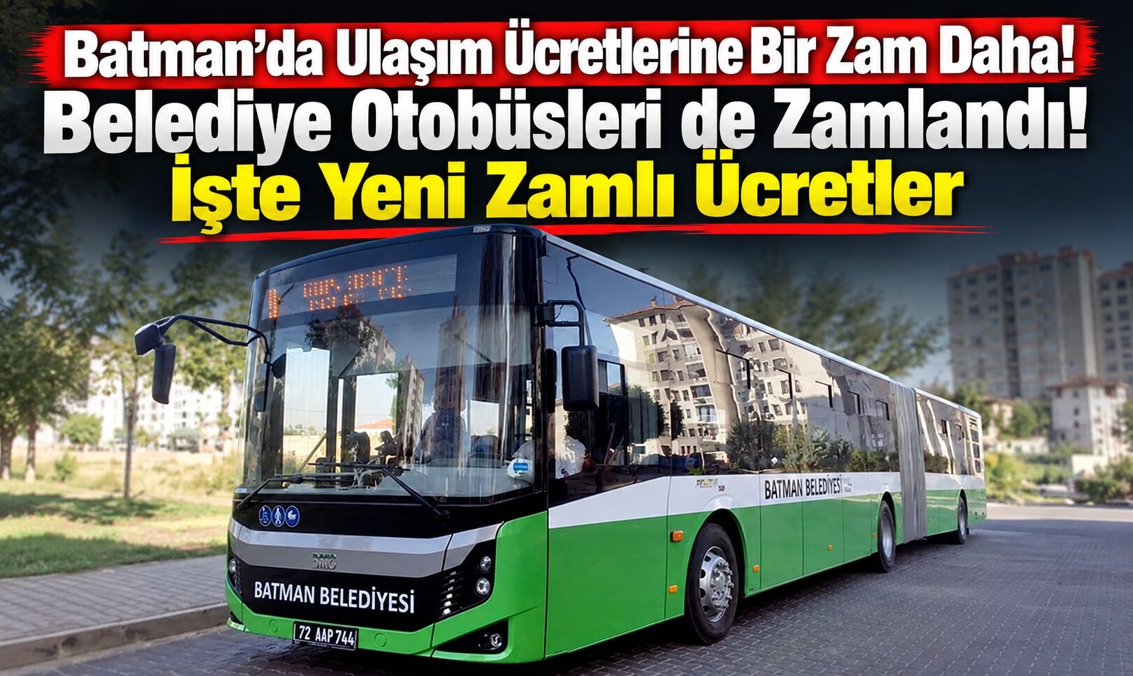Batman’da Ulaşım Ücretlerine Bir Zam Daha! Belediye Otobüsleri de Zamlandı! İşte Yeni Zamlı Ücretler