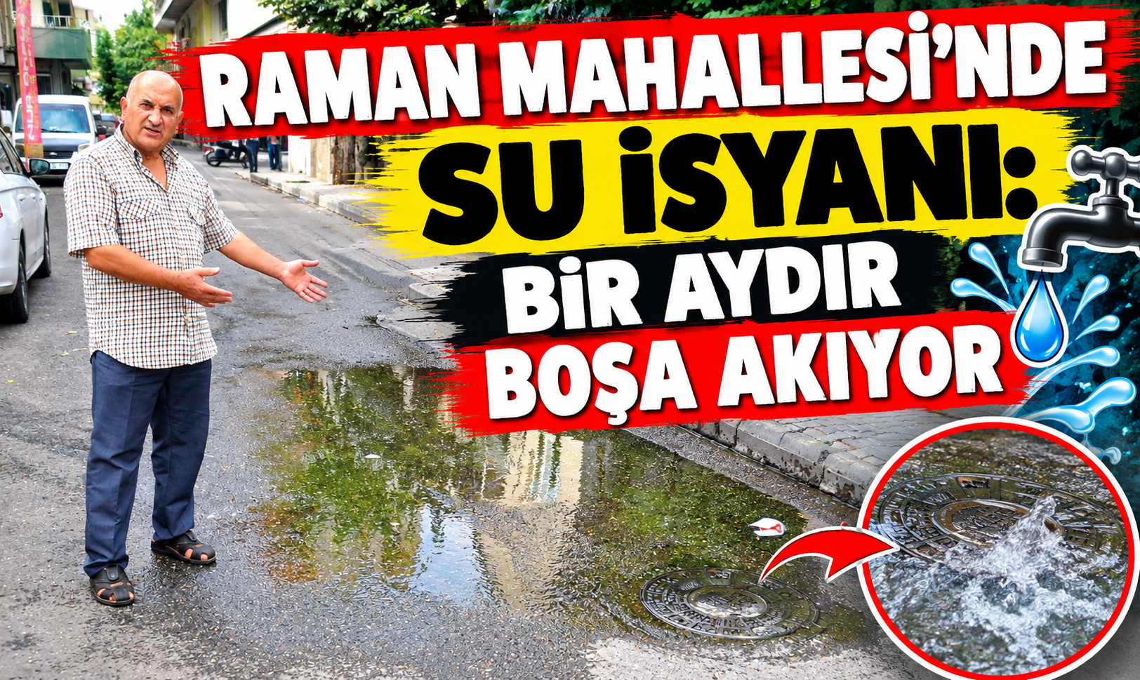 Raman Mahallesi’nde Su İsyanı: Bir Aydır Boşa Akıyor
