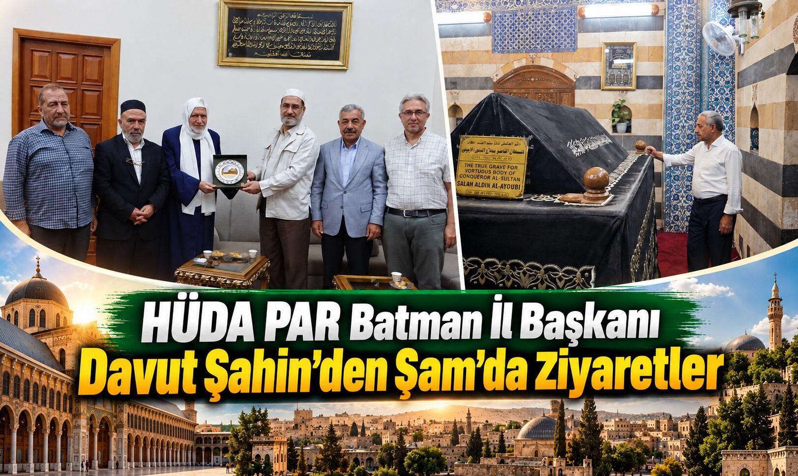 HÜDA PAR Batman İl Başkanı Davut Şahin’den Şam’da Ziyaretler
