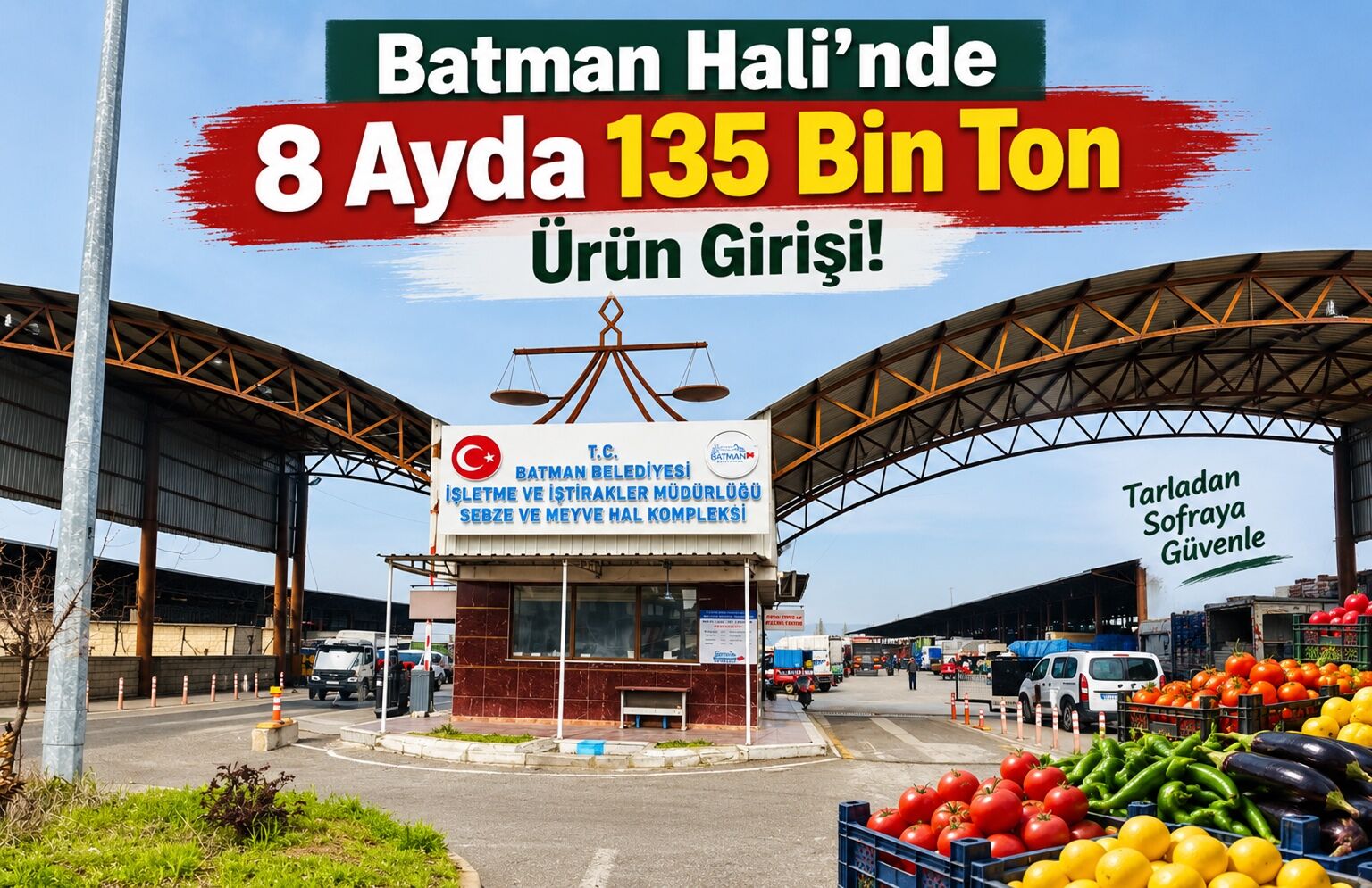 Batman Hali’nde 8 Ayda 135 Bin Ton Ürün Girişi!