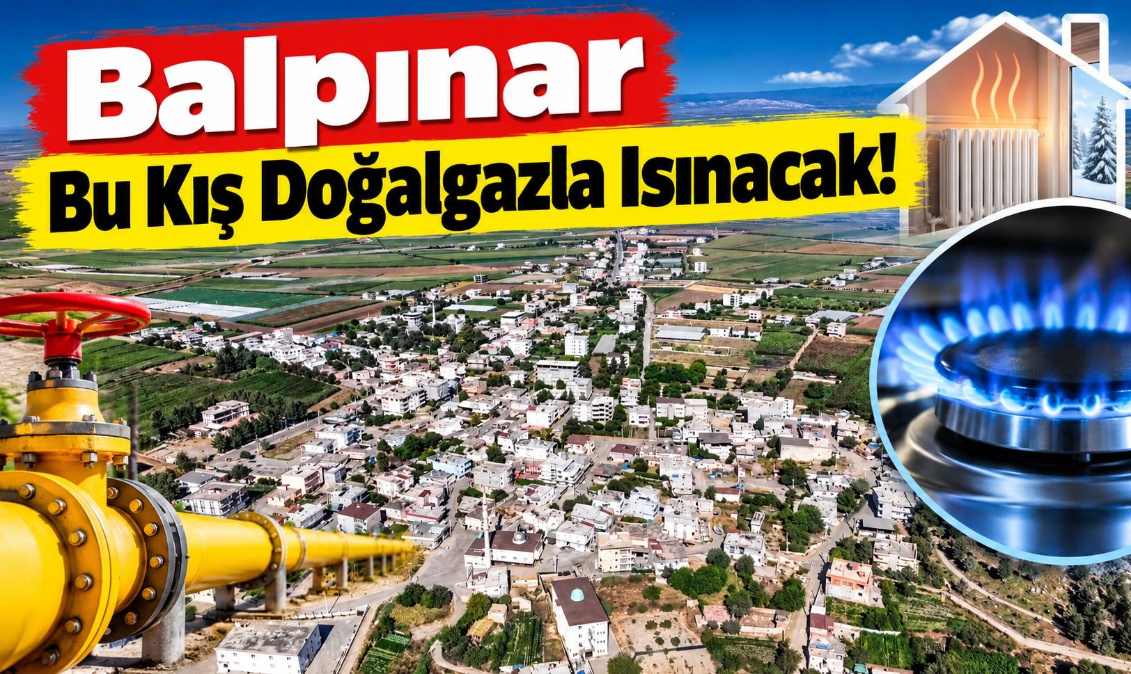 Balpınar Bu Kış Doğalgazla Isınacak!