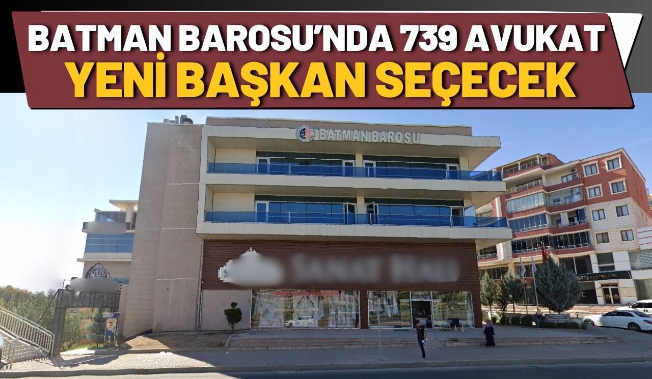 Batman Barosu’nda 739 Avukat Yeni Başkan Seçecek