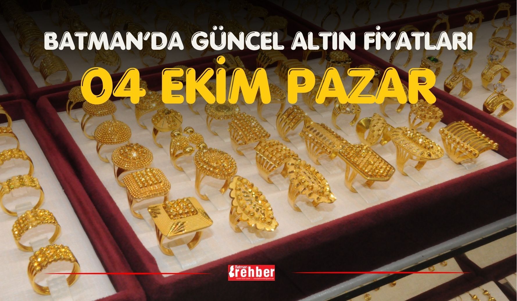 BATMAN’DA GÜNCEL ALTIN FİYATLARI – 04 EKİM PAZAR