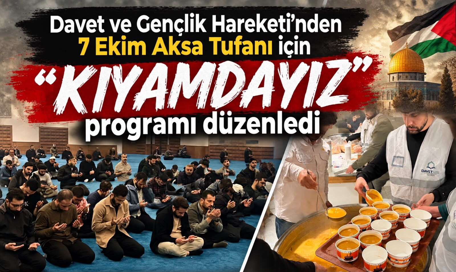 Davet ve Gençlik Hareketi’nden 7 Ekim Aksa Tufanı için “Kıyamdayız” programı düzenledi
