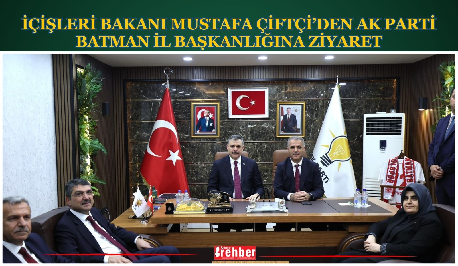 İçişleri Bakanı Mustafa Çiftçi’den AK Parti Batman İl Başkanlığına Ziyaret