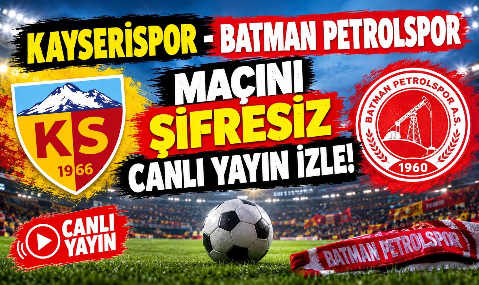 KAYSERİSPOR - BATMAN PETROLSPOR MAÇINI ŞİFRESİZ CANLI YAYIN İZLE!