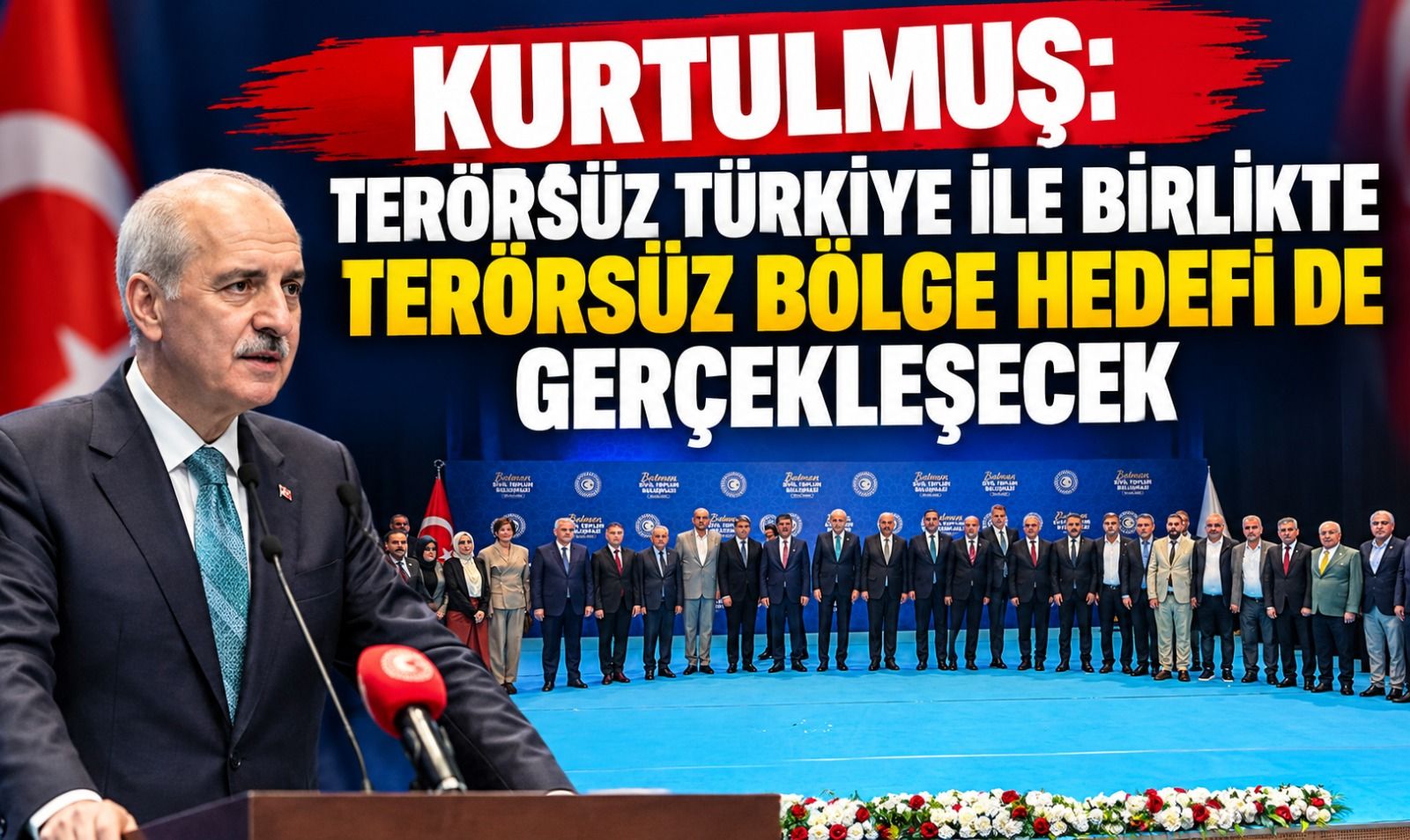 Kurtulmuş: Terörsüz Türkiye ile Birlikte Terörsüz Bölge Hedefi De Gerçekleşecek