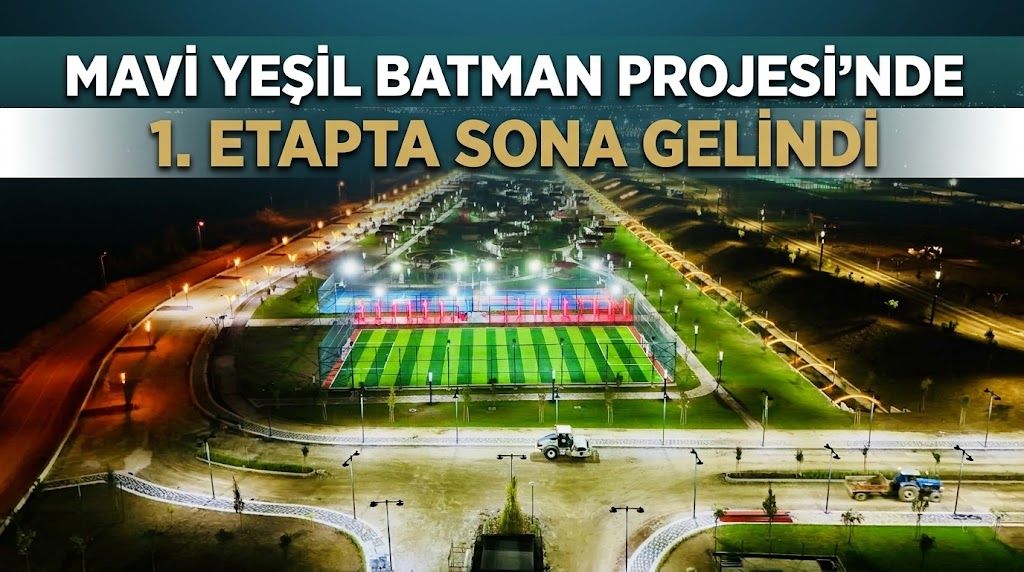 Mavi Yeşil Batman Projesi’nde 1. Etapta Sona Gelindi