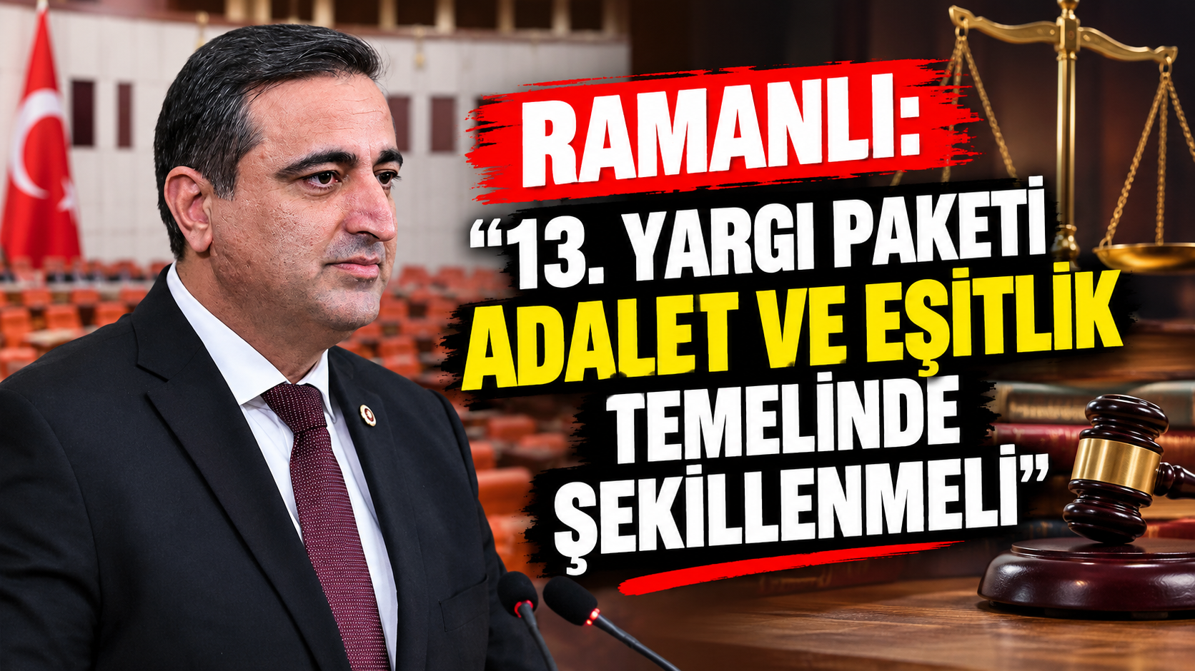 Ramanlı: "13. Yargı Paketi adalet ve eşitlik temelinde şekillenmeli"
