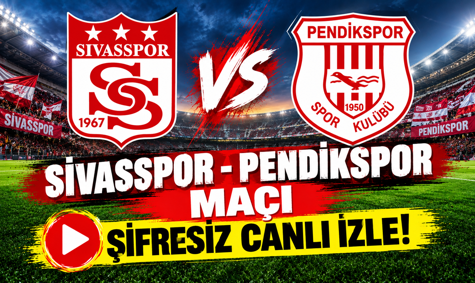 SİVASSPOR - PENDİKSPOR MAÇI ŞİFRESİZ CANLI İZLE!