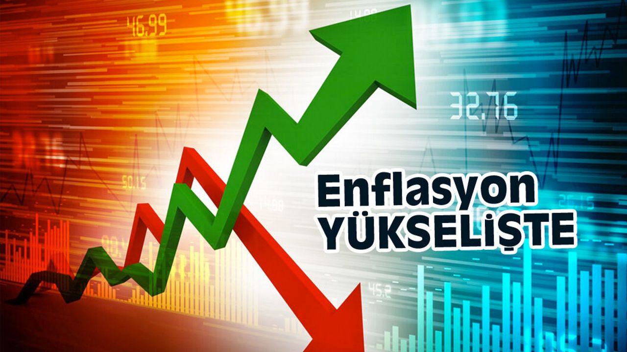 ENFLASYON YÜKSELiŞTE