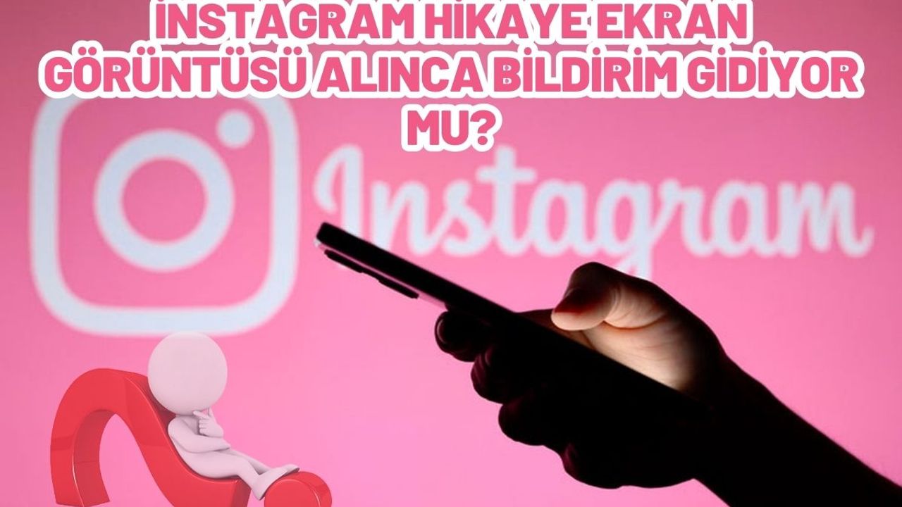 İnstagram hikaye ekran görüntüsü alınca bildirim gidiyor mu?