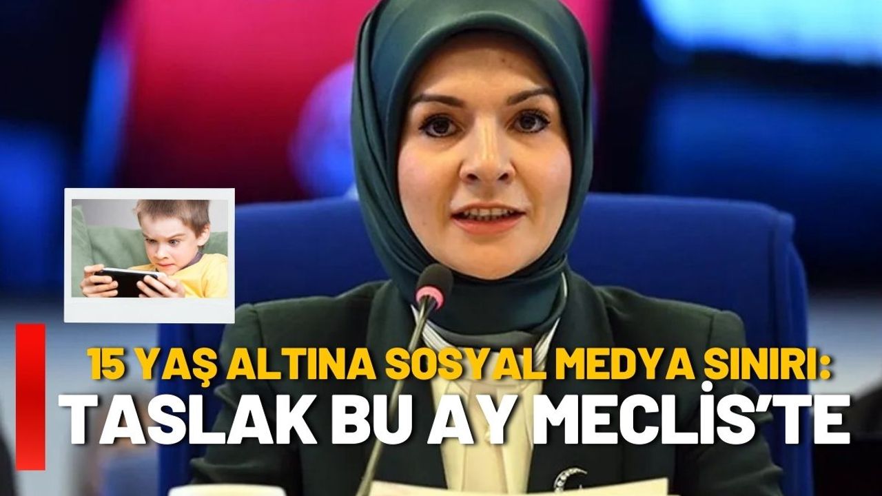 15 Yaş Altına Sosyal Medya Sınırı: Taslak Bu Ay Meclis’te