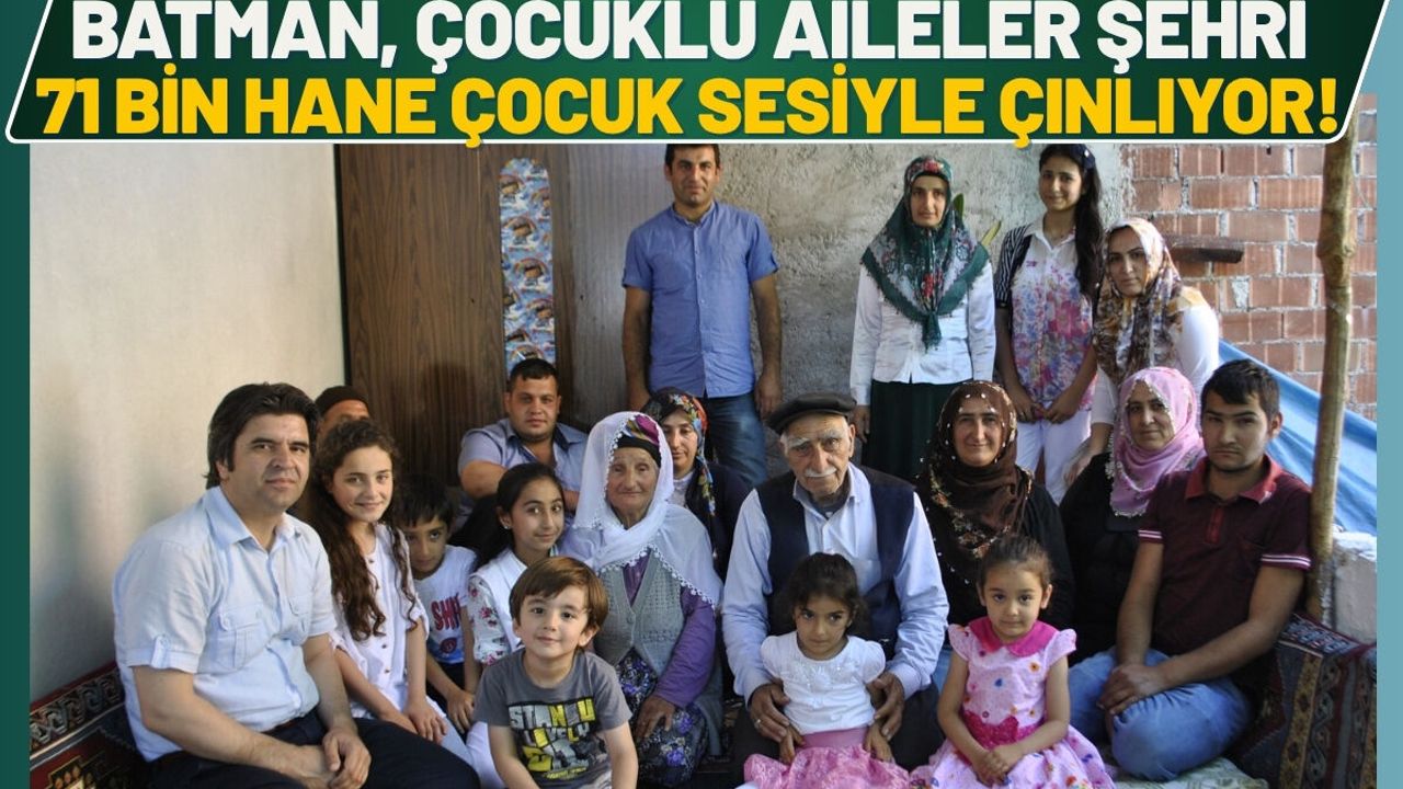 Batman, Çocuklu Aileler Şehri: Tam 71 Bin Hane Çocuk Sesiyle