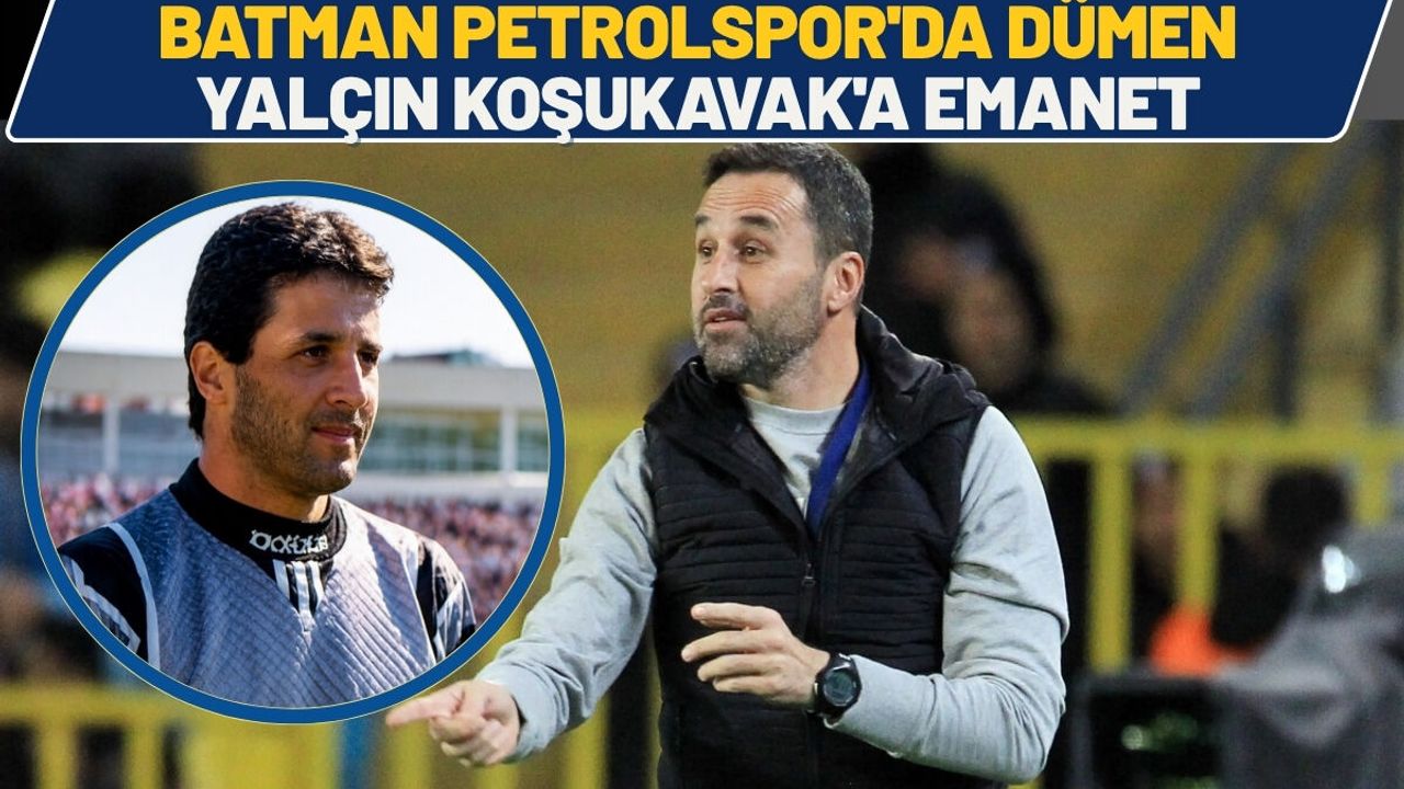 Batman Petrolspor'da Dümen Yalçın Koşukavak'a Emanet