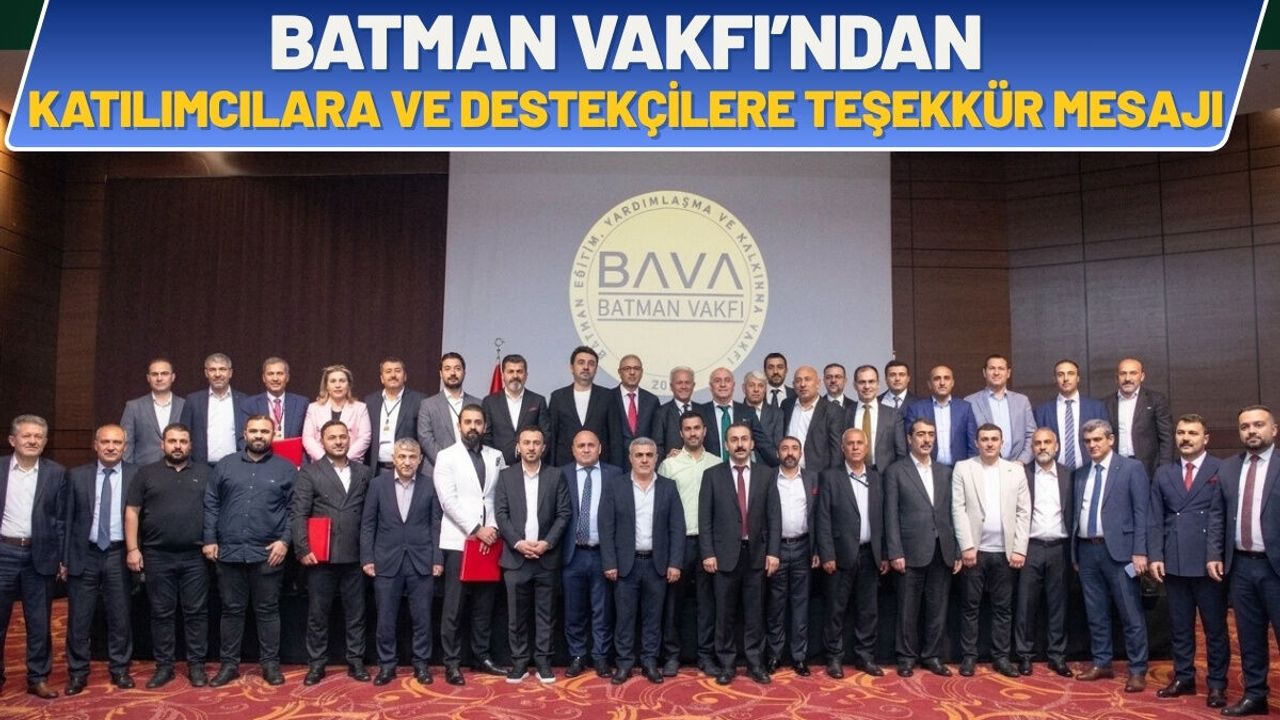 Batman Vakfı’ndan Katılımcılara ve Destekçilere Teşekkür Mes