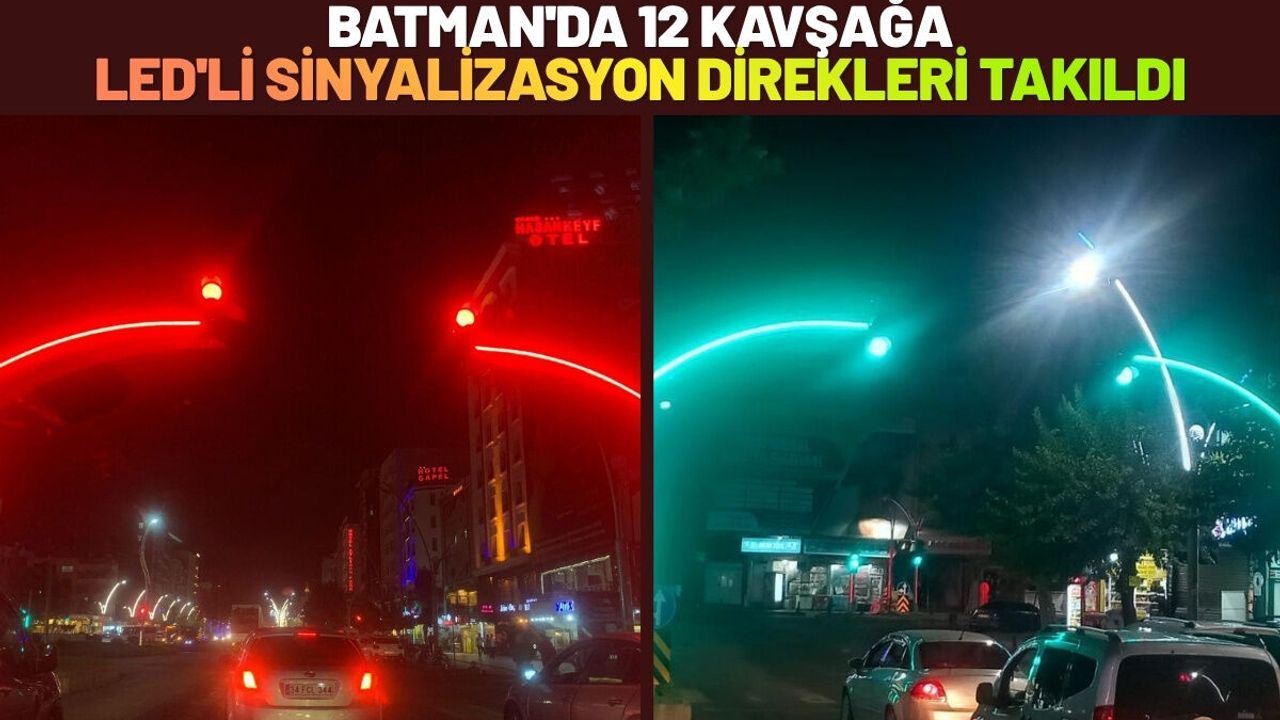Batman'da 12 Kavşağa LED'li Sinyalizasyon Direkleri Takıldı