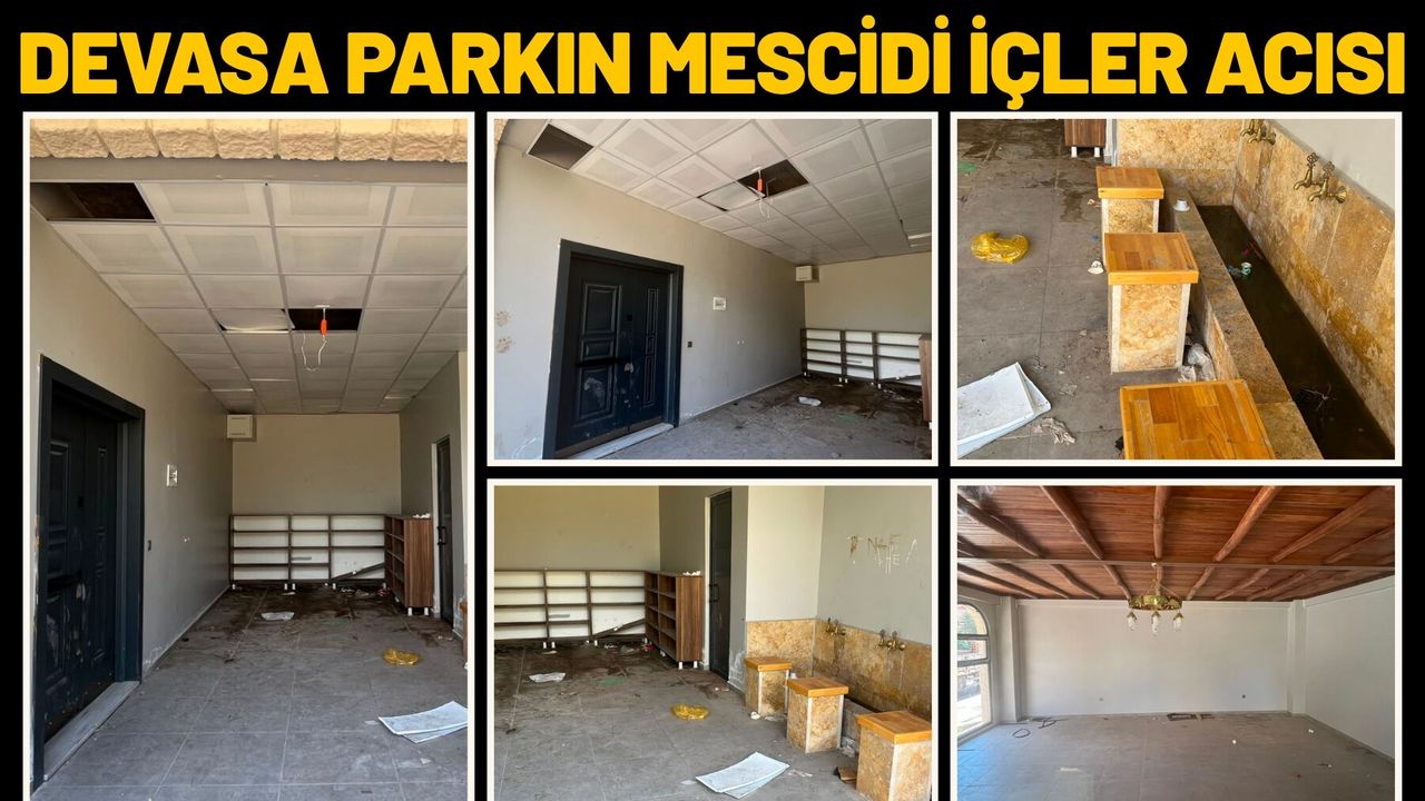 Devasa Parkın Mescidi İçler Acısı