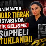 Batman’da Evindar Tiğrak Dosyasında Kritik Gelişme: 2 Şüpheli Tutuklandı