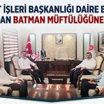 Diyanet İşleri Başkanlığı Daire Başkanı Erhan’dan Batman Müftülüğüne Ziyaret