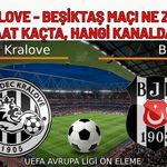 H. Kralove - Beşiktaş Hangi Kanalda? Saat Kaçta? Nerede?