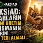 HAKSİAD: Silahların Yerini Üretim, Çatışmanın Yerini Alın Teri Almalı