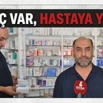 “İlaç Var, Hastaya Yok!”