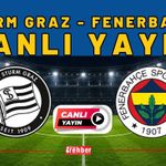 Sturm Graz - Fenerbahçe CANLI YAYIN