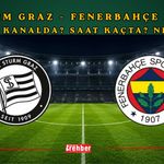Sturm Graz – Fenerbahçe Maçı Hangi Kanalda? Saat Kaçta? Nerede?