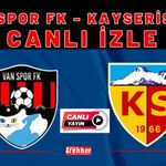 Vanspor FK - Kayserispor CANLI İZLE