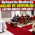 Batman’da Okullarda İş Sağlığı ve Güvenliği İçin Eğitim Öncesi Toplantı