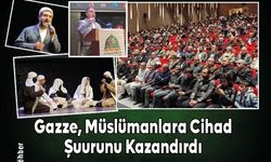 Gazze Müslümanlara Cihad Şuurunu Kazandırdı