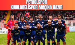 Petrolspor Kırklarelispor Maçına Hazır