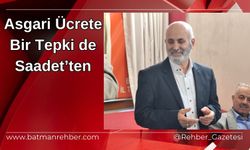 Asgari Ücrete Bir Tepki de Saadet’ten