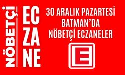 Nöbetçi eczane, Batman nöbetçi eczaneler, 30 Aralık nöbetçi eczane