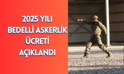 2025 Yılı Bedelli Askerlik Ücreti Açıklandı