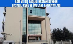 Ağız ve Diş Sağlığı Hastanesi’nden Başarılı Çene ve İmplant Ameliyatları