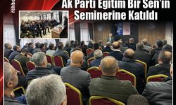 Ak Parti Eğitim Bir Sen’in Seminerine Katıldı