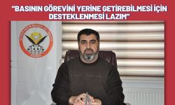 Basının görevini yerine getirebilmesi için desteklenmesi lazım