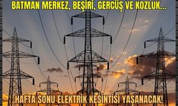 Batman merkez, Beşiri, Gercüş ve Kozluk… Hafta sonu elektrik kesintisi yaşanacak!