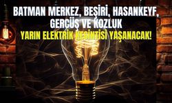 Batman merkez, Beşiri, Hasankeyf, Gercüş ve Kozluk… Yarın elektrik kesintisi yaşanacak!