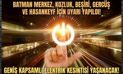 Batman merkez, Kozluk, Beşiri, Gercüş ve Hasankeyf için uyarı yapıldı! Geniş kapsamlı elektrik kesintisi yaşanacak!